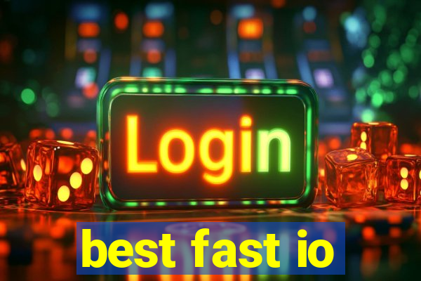 best fast io